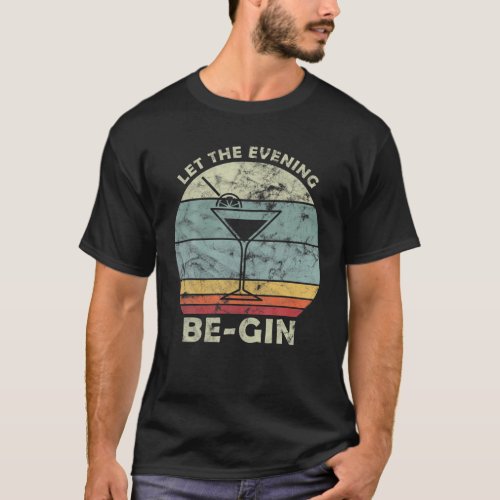 Vintage Let The Evening Be_Gin With Gin And Tonic  T_Shirt
