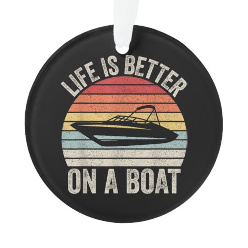 Vintage Life Is Better On A Boat Captain Boating P Ornament