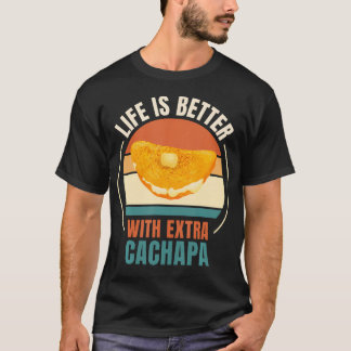 Vintage Life Is Better With Extra Cachapa Food Lov T-Shirt