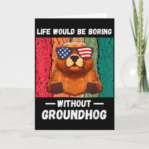 Vintage Life Would Be Boring Without Groundhog Lov Card