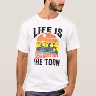 Vintage Lifes Is Better On The Toon Pontoons Boati T-Shirt
