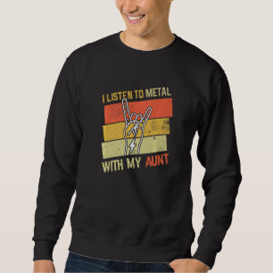 Vintage Listen Metal With Aunt Rock Music Love Met Sweatshirt