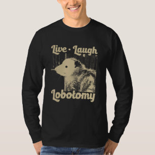 Vintage Live Laugh Lobotomy Lobotomies Retro Oposs T-Shirt