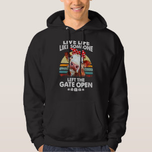 Vintage Live Life Like Someone Left The Gate Open  Hoodie