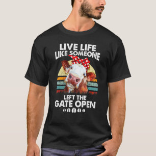 Vintage Live Life Like Someone Left The Gate Open T-Shirt