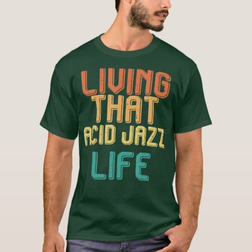 Vintage living that ACID JAZZ life  T_Shirt