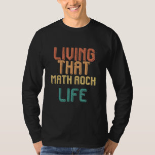 Vintage living that MATH ROCK life T-Shirt