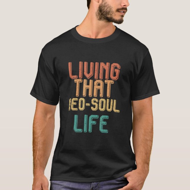 Vintage living that NEO SOUL life T-Shirt (Front)
