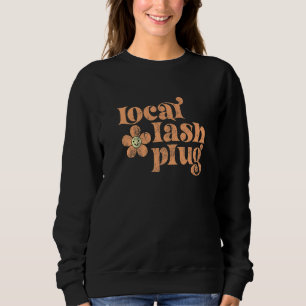 Vintage Local Lash Plug Lash Artist Eyelash Lash T Sweatshirt