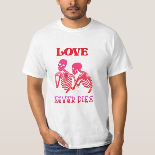 Vintage Love Never Dies  A Couple of Skeleton  T_Shirt