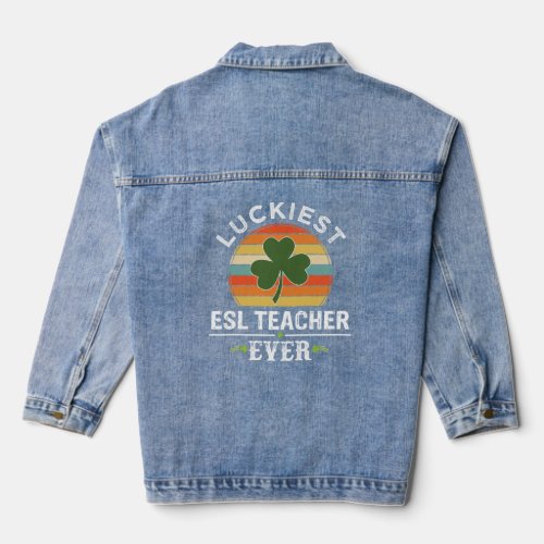 Vintage Luckiest Esl Teacher Ever St Patricks Day  Denim Jacket
