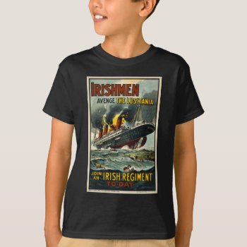 Vintage Lusitania Poster  (irish Recruiting) T-shirt by scenesfromthepast at Zazzle