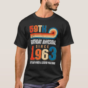 Vintage Made In 1963 59th Birthday The Legend Was T-Shirt