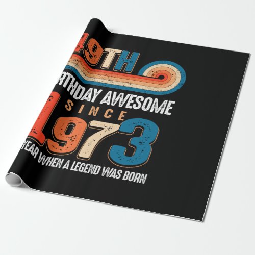 Vintage Made In 1973 49th  Birthday The Legend Wrapping Paper