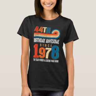 Vintage Made In 1978 44th Birthday The Legend Was  T-Shirt