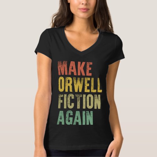 Vintage Make Orwell Fiction Again Funny T_Shirt