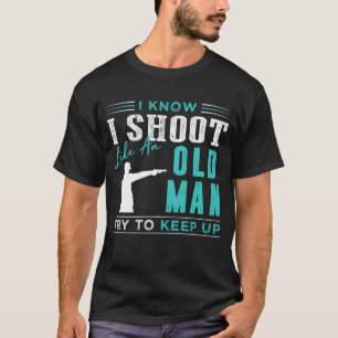 Vintage Marksman: I Know I Shoot Like an Old Man, T-Shirt