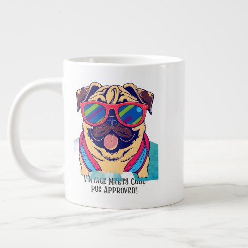 Vintage Meets Cool _ Pug Approved _ Sarcastic Pug Giant Coffee Mug