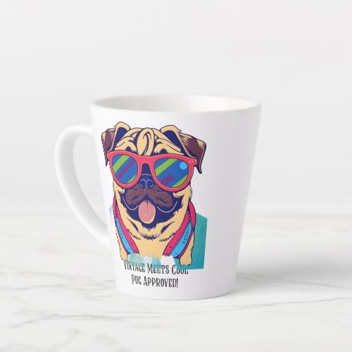 Vintage Meets Cool _ Pug Approved _ Sarcastic Pug Latte Mug
