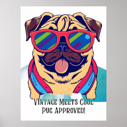 Vintage Meets Cool _ Pug Approved _ Sarcastic Pug Poster