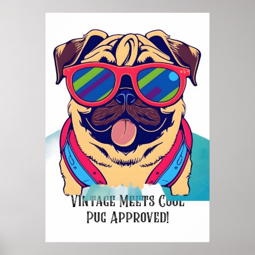 Vintage Meets Cool _ Pug Approved _ Sarcastic Pug Poster