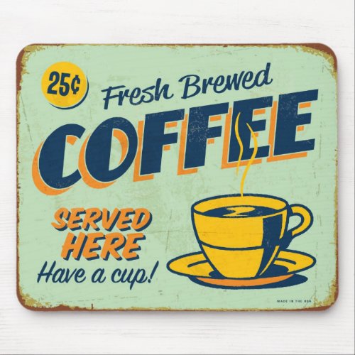 Vintage metal sign _ Fresh Brewed Coffee Mouse Pad