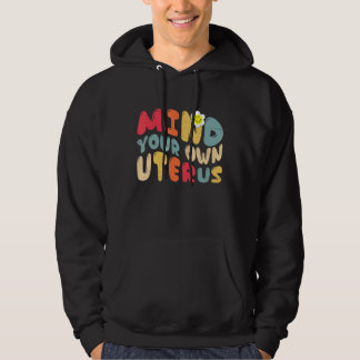 Vintage Mind Your Own Uterus Support Women's Right Hoodie