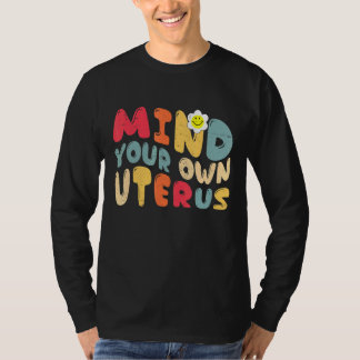 Vintage Mind Your Own Uterus Support Women's Right T-Shirt