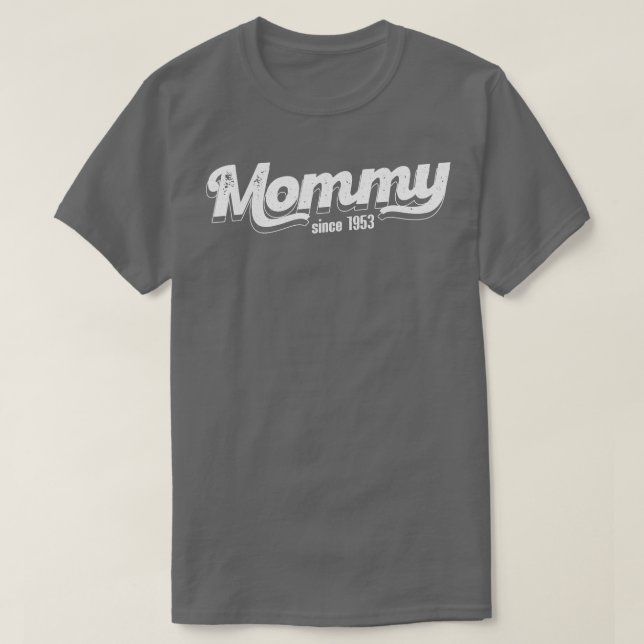 Vintage Mommy Since 1953 T-Shirt (Design Front)