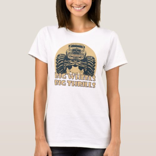 Vintage Monster Truck Big Wheels Big Thrills T_Shirt