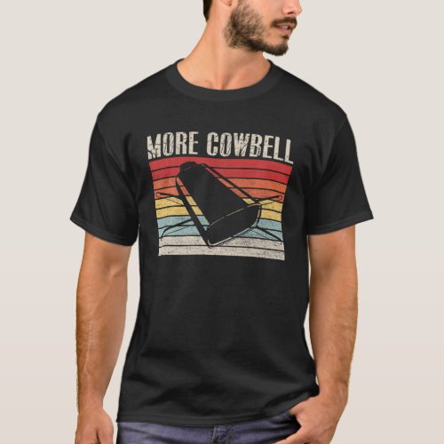 Vintage More Cowbell Funny Sarcastic Humor Music L T_Shirt