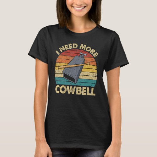 Vintage More Cowbell Funny Sarcastic Humor Music L T-Shirt