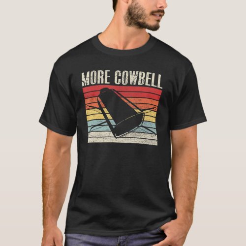 Vintage More Cowbell  Sarcastic Humor Music T-Shirt