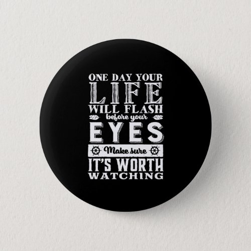 Vintage Motivational Quote Life Worth Watching Button