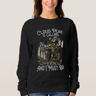 Vintage Mountain Bike Cloud Peak is calling I must Sweatshirt