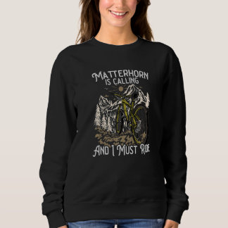 Vintage Mountain Bike Matterhorn is calling I must Sweatshirt