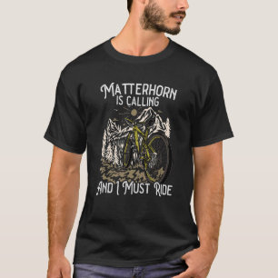 Vintage Mountain Bike Matterhorn is calling I must T-Shirt
