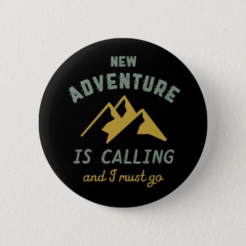 Vintage Mountain Climbing New Adventure Is Calling Button