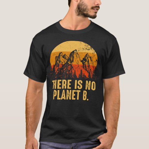 Vintage Mountain Nature There Is No Planet B Earth T_Shirt