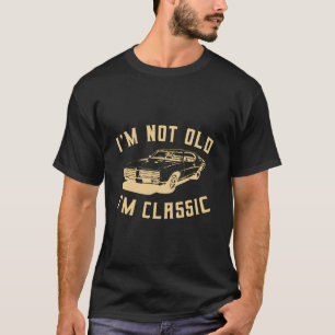 Vintage Muscle Car Funny Classic Quote Tee