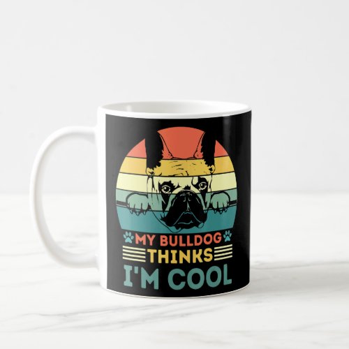 Vintage My Bulldog Thinks Im Cool Dog  Coffee Mug