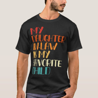 Vintage My Daughter In Law Is My Favorite Child T-Shirt