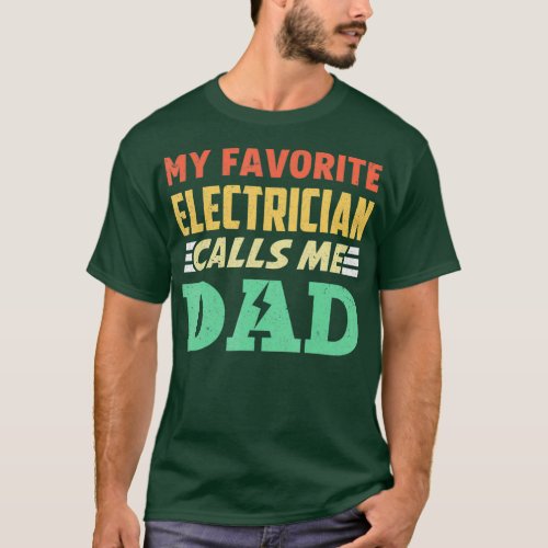 Vintage My Favorite Electrician Calls Me Dad Day T_Shirt