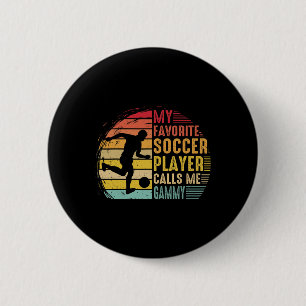Vintage My Favorite Soccer Player Calls Me Gammy Button