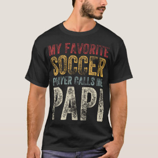 Vintage My Favorite Soccer Player Calls Me Papi Fa T-Shirt