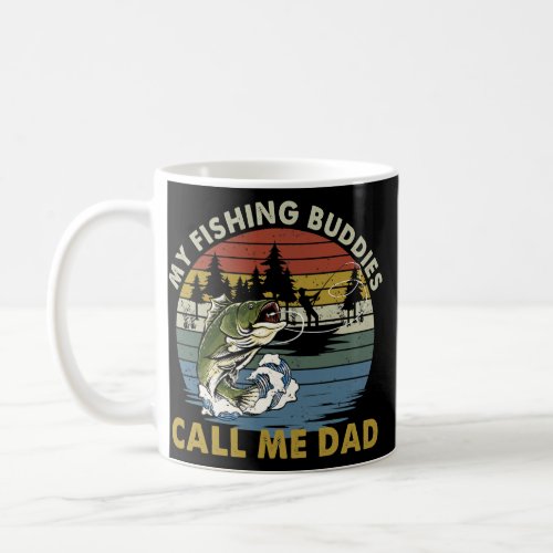 Vintage My Fishing Buddies Call Me Dad Fishing Coffee Mug