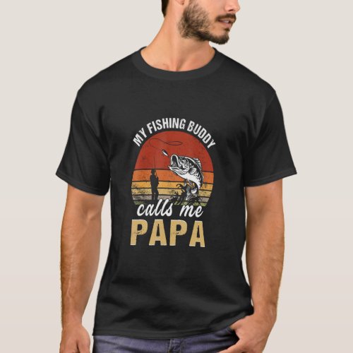 Vintage My Fishing Buddy Calls Me Papa Family Fath T_Shirt