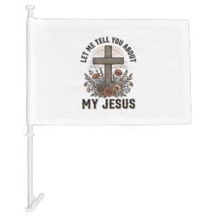 Vintage My Jesus Floral Cross Christian Shirt (2) Car Flag