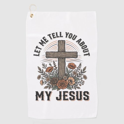 Vintage My Jesus Floral Cross Christian Shirt (2) Golf Towel