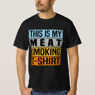 Vintage My Meat Smoking, This is My Meat Smoking T-Shirt